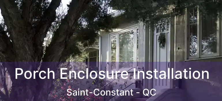  Porch Enclosure Installation Saint-Constant - QC