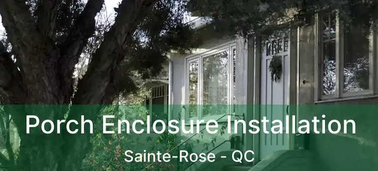  Porch Enclosure Installation Sainte-Rose - QC