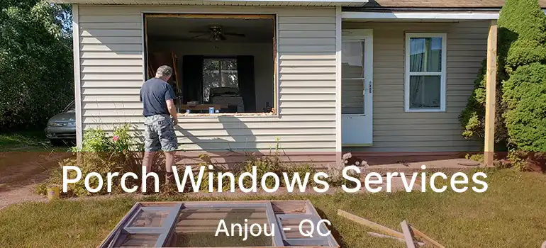  Porch Windows Services Anjou - QC