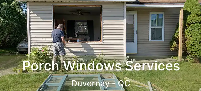  Porch Windows Services Duvernay - QC