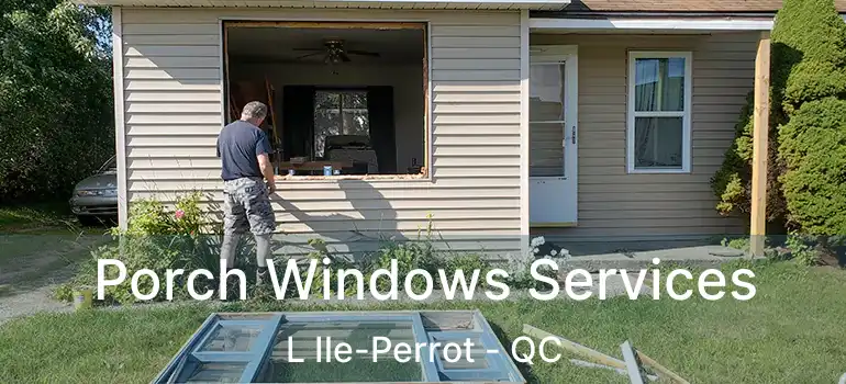  Porch Windows Services L Ile-Perrot - QC