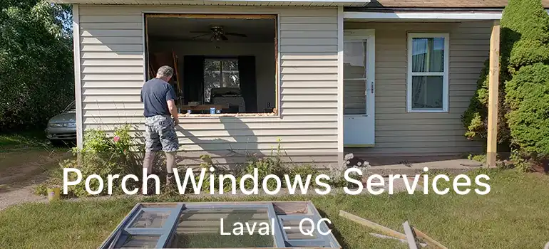  Porch Windows Services Laval - QC