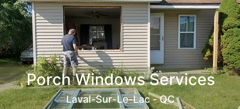  Porch Windows Services Laval-Sur-Le-Lac - QC