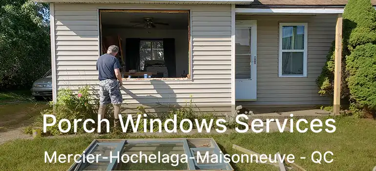  Porch Windows Services Mercier-Hochelaga-Maisonneuve - QC