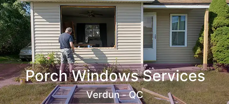  Porch Windows Services Verdun - QC