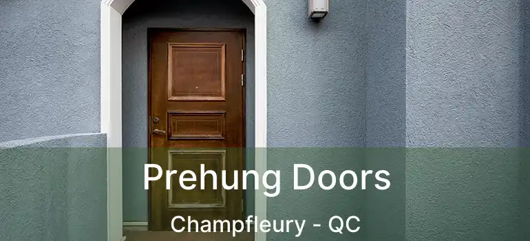  Prehung Doors Champfleury - QC