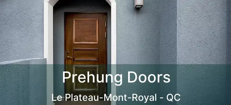  Prehung Doors Le Plateau-Mont-Royal - QC