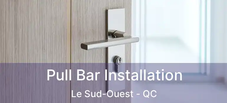  Pull Bar Installation Le Sud-Ouest - QC