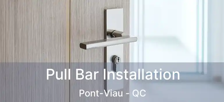  Pull Bar Installation Pont-Viau - QC