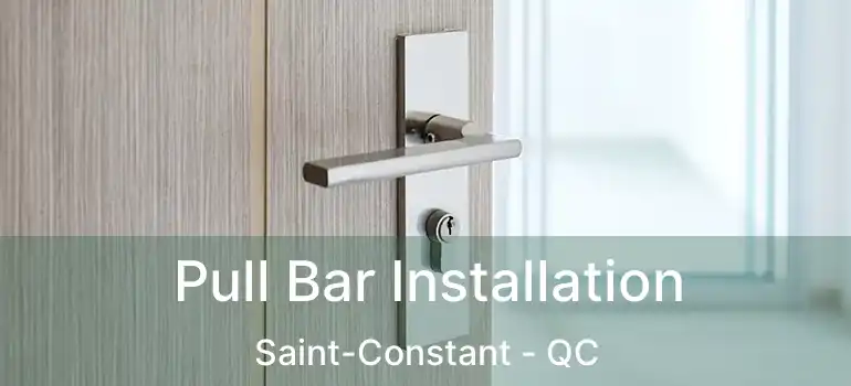  Pull Bar Installation Saint-Constant - QC