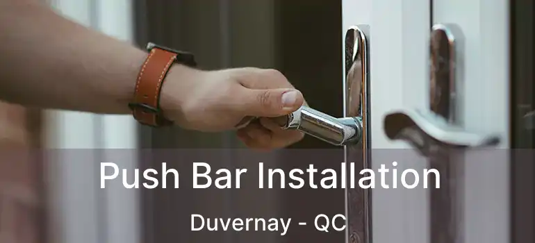  Push Bar Installation Duvernay - QC