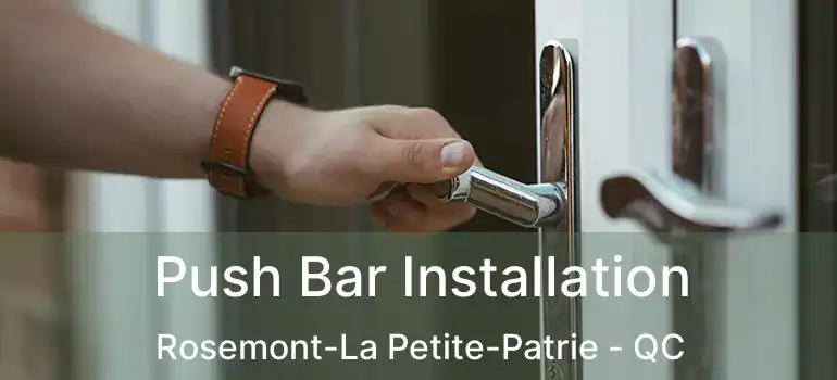  Push Bar Installation Rosemont-La Petite-Patrie - QC