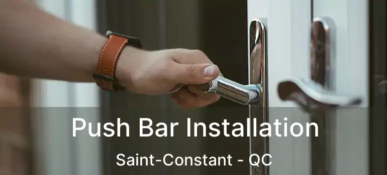  Push Bar Installation Saint-Constant - QC