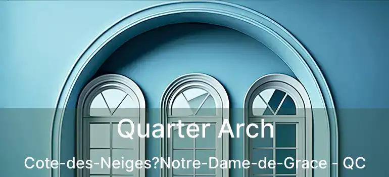  Quarter Arch Cote-des-Neiges?Notre-Dame-de-Grace - QC