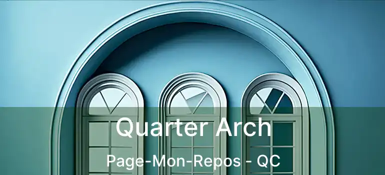  Quarter Arch Page-Mon-Repos - QC