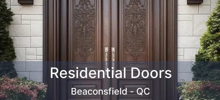 Residential Doors Beaconsfield - QC