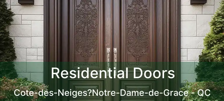  Residential Doors Cote-des-Neiges?Notre-Dame-de-Grace - QC