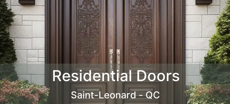  Residential Doors Saint-Leonard - QC