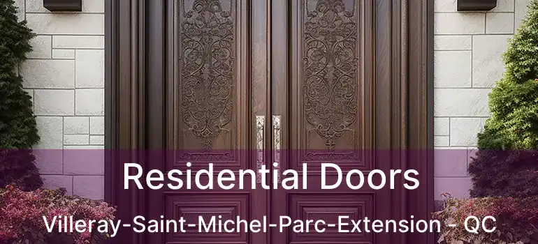  Residential Doors Villeray-Saint-Michel-Parc-Extension - QC