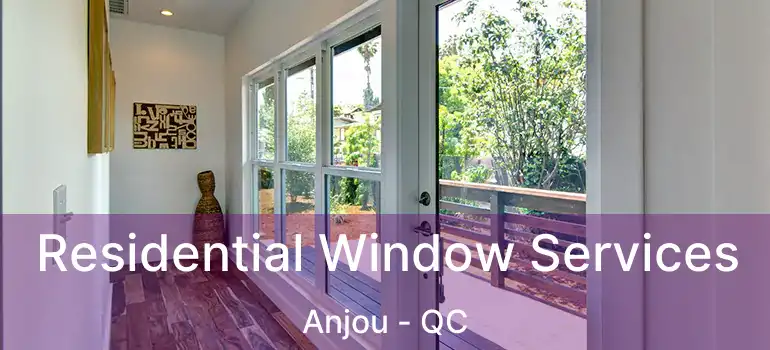  Residential Window Services Anjou - QC