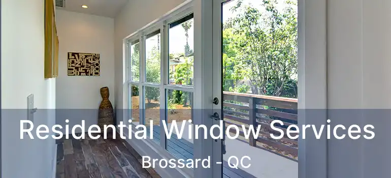  Residential Window Services Brossard - QC