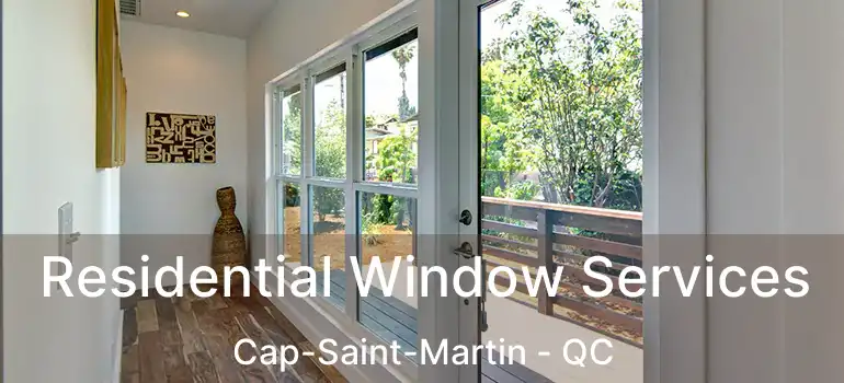  Residential Window Services Cap-Saint-Martin - QC