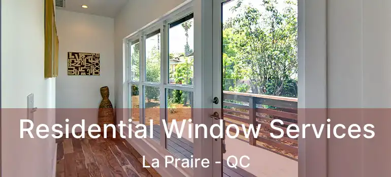  Residential Window Services La Praire - QC