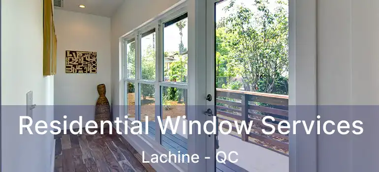  Residential Window Services Lachine - QC