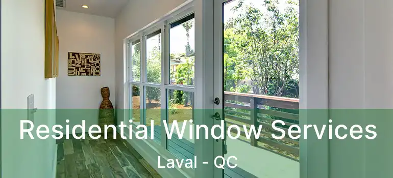  Residential Window Services Laval - QC