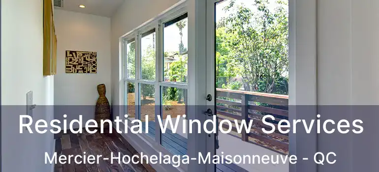  Residential Window Services Mercier-Hochelaga-Maisonneuve - QC