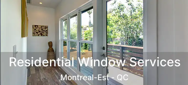 Residential Window Services Montreal-Est - QC