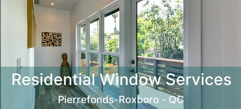  Residential Window Services Pierrefonds-Roxboro - QC