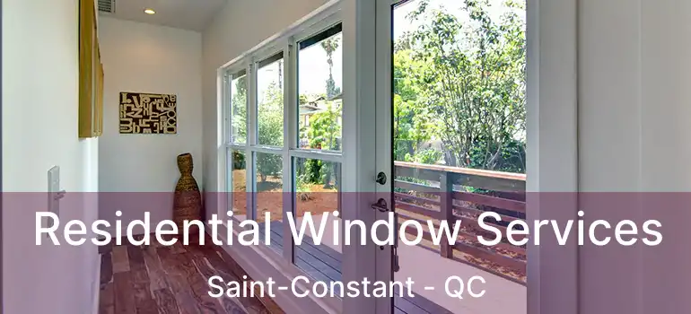  Residential Window Services Saint-Constant - QC