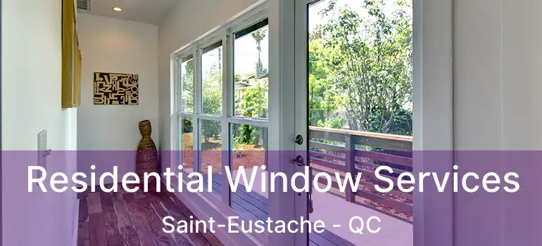  Residential Window Services Saint-Eustache - QC