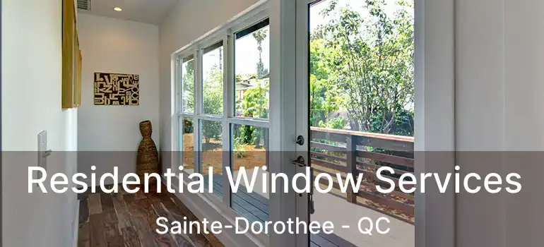  Residential Window Services Sainte-Dorothee - QC