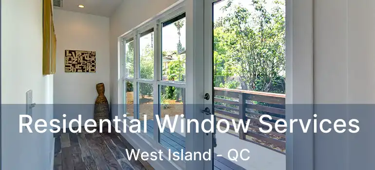  Residential Window Services West Island - QC
