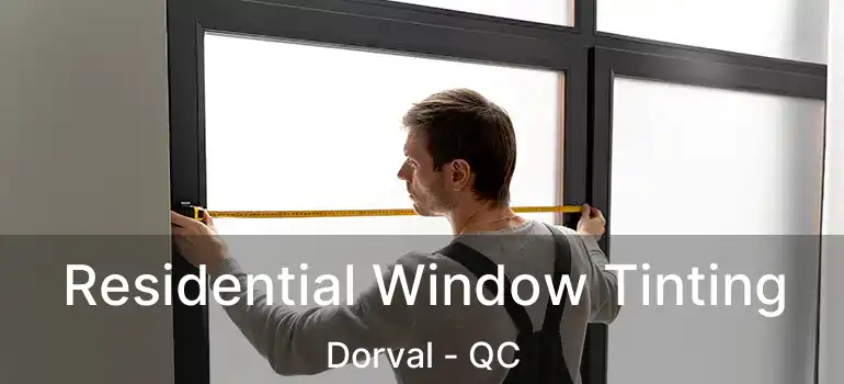  Residential Window Tinting Dorval - QC