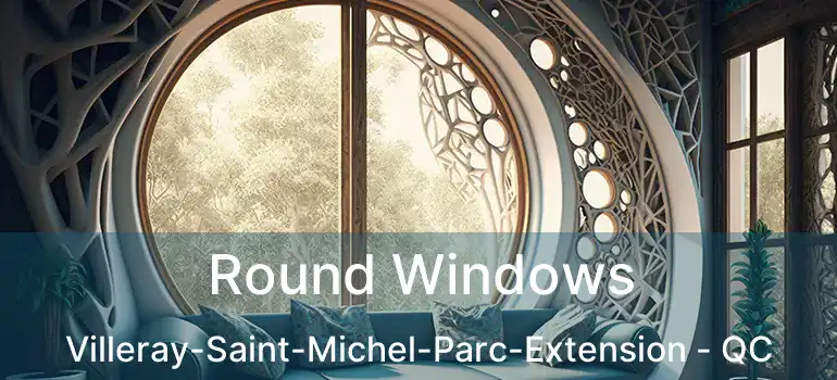  Round Windows Villeray-Saint-Michel-Parc-Extension - QC