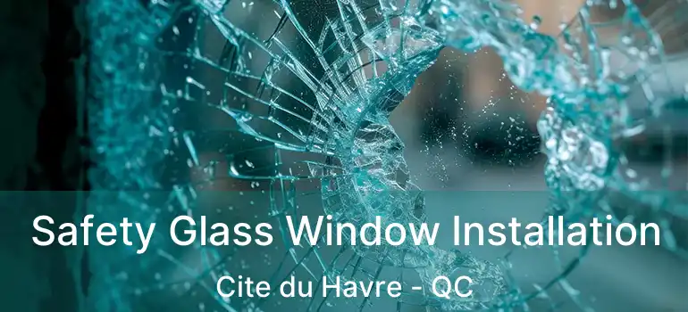  Safety Glass Window Installation Cite du Havre - QC