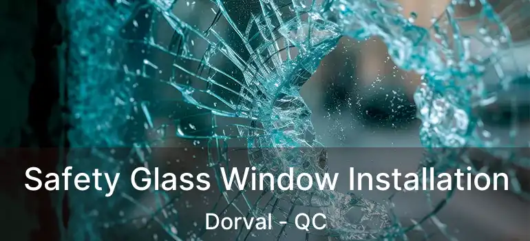  Safety Glass Window Installation Dorval - QC