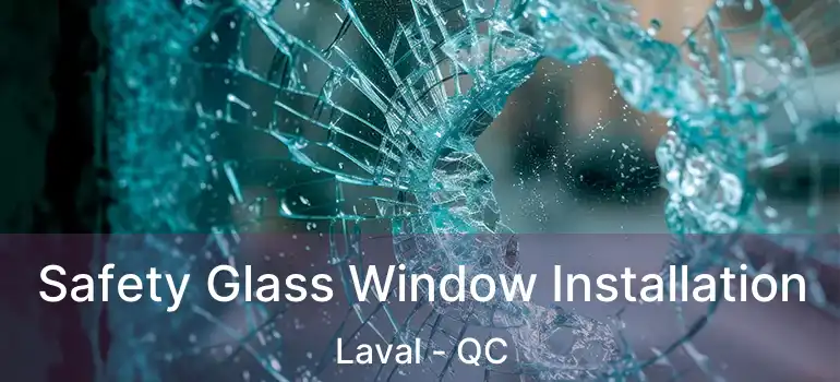  Safety Glass Window Installation Laval - QC