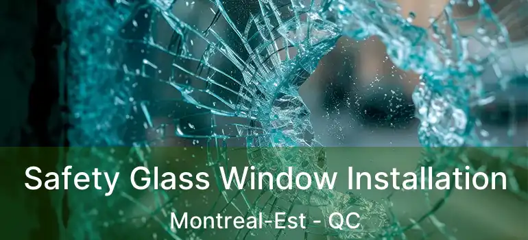  Safety Glass Window Installation Montreal-Est - QC