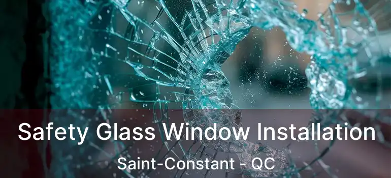  Safety Glass Window Installation Saint-Constant - QC