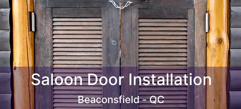  Saloon Door Installation Beaconsfield - QC