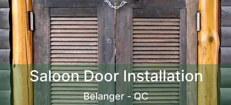  Saloon Door Installation Belanger - QC