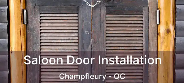  Saloon Door Installation Champfleury - QC