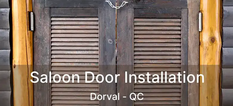  Saloon Door Installation Dorval - QC