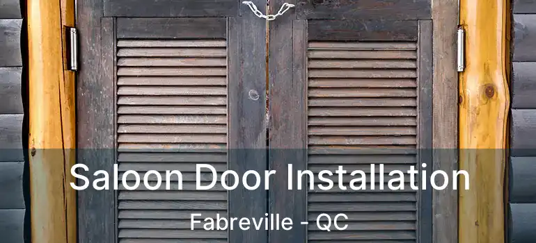  Saloon Door Installation Fabreville - QC