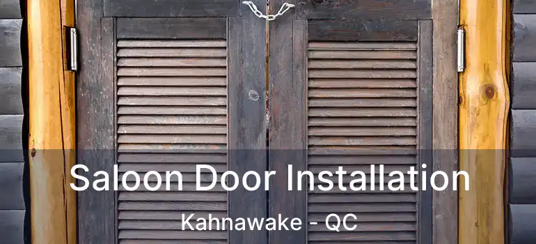  Saloon Door Installation Kahnawake - QC