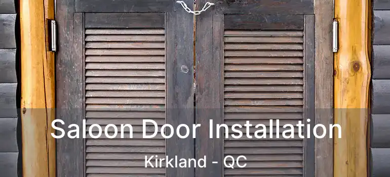  Saloon Door Installation Kirkland - QC